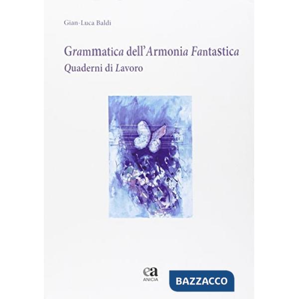 Grammatica dell'armonia fantastica. Quaderni di lavoro. Con CD Audio