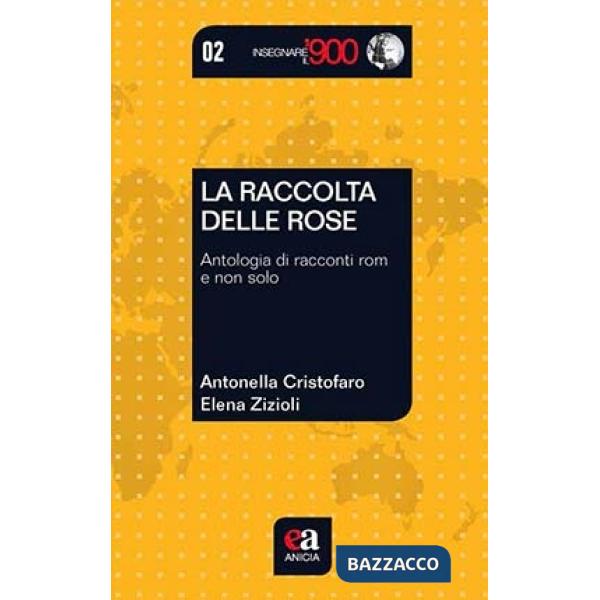 Raccolta delle rose. Donne recluse libere di raccontarsi (La)