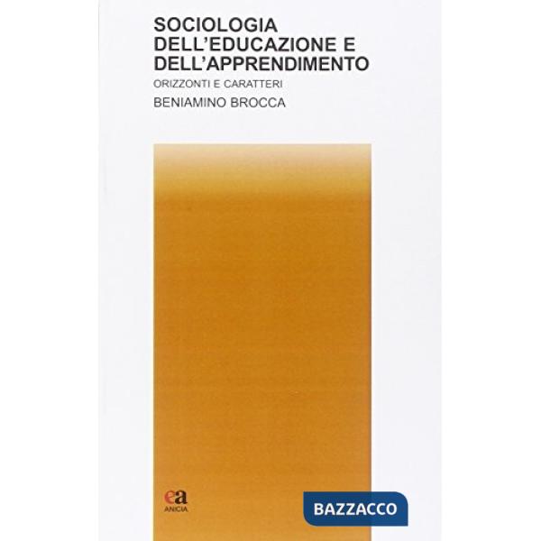 Sociologia dell'educazione e dell'apprendimento. Orizzonti e caratteri