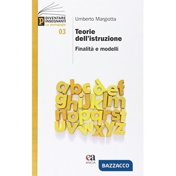 Teorie dell'istruzione. Finalità e modelli
