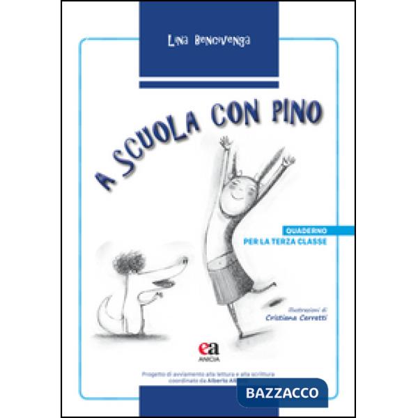 A scuola con Pino. Per la 3ª classe elementare