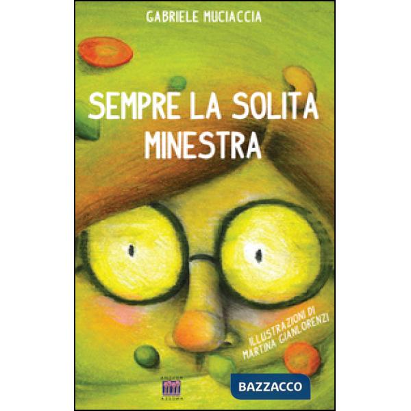 Sempre la solita minestra. Ediz. illustrata