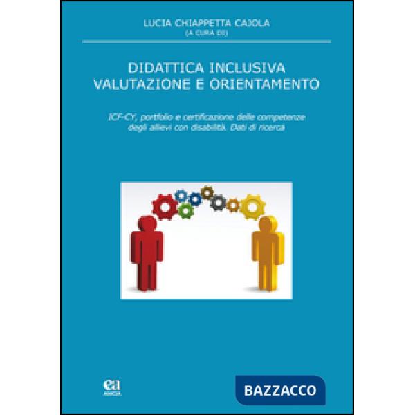Didattica inclusiva valutazione e orientamento. ICF-CY, portfolio e certificazione delle competenze degli allievi con disabilità