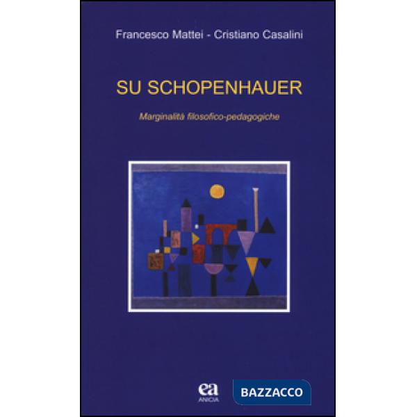 Su Schopenhauer. Marginalità filosofico-pedagogiche