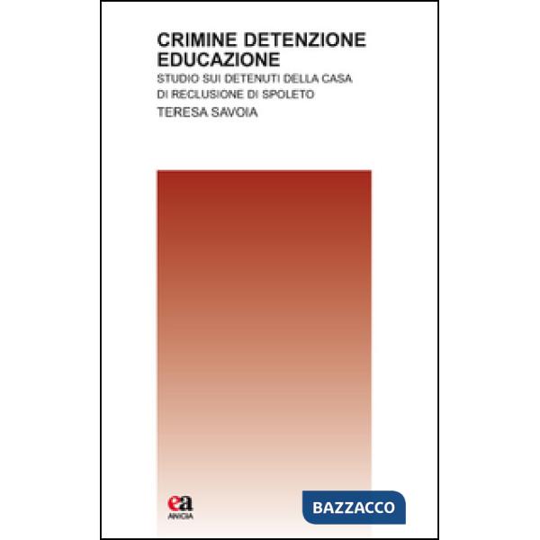 Crimine detenzione educazione. Studio sui detenuti della casa di reclusione di Spoleto