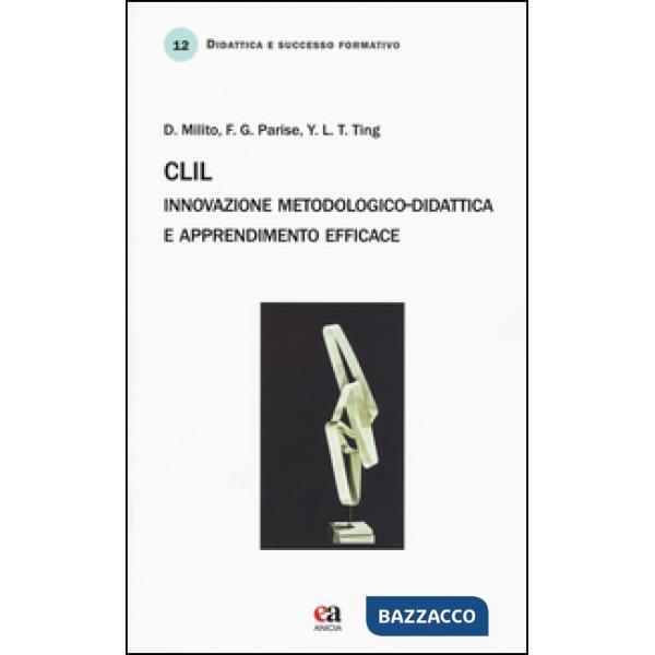 CLIL. Innovazione metodologico-didattica e apprendimento efficace