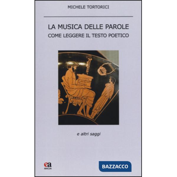 Musica delle parole. Come leggere il testo poetico (La)