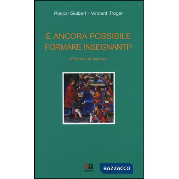 È ancora possibile formare insegnanti? Elementi di risposta