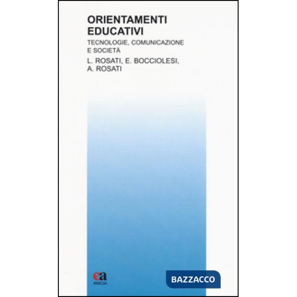Orientamenti educativi. Tecnologie, comunicazione e società