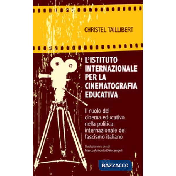 Istituto internazionale per la cinematografia educativa. Il ruolo del cinema educativo nella politica internazionale del fascism