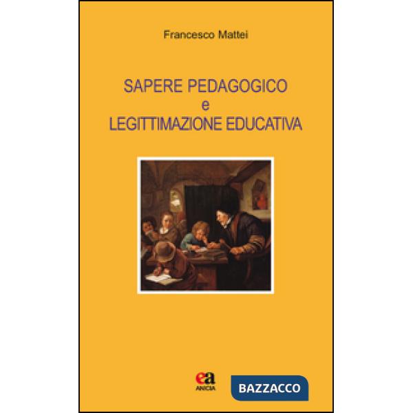 Sapere pedagogico e legittimazione educativa