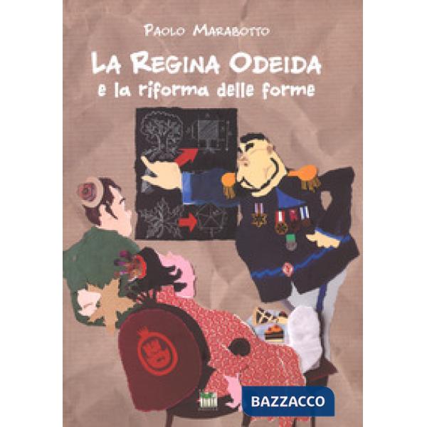Regina Odeida e la riforma delle forme. Ediz. a colori (La)
