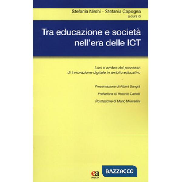 Tra educazione e società nell'era delle ICT. Luci e ombre del processo di innovazione digitale in ambito educativo