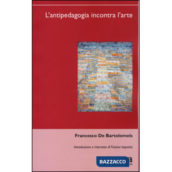 Antipedagogia incontra l'arte (L')