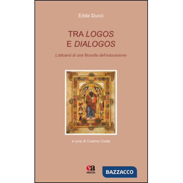 Tra logos e dialogos. L'attuarsi di una filosofia dell'educazione