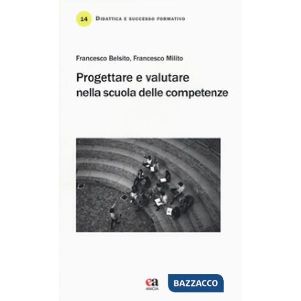 Progettare e valutare nella scuola delle competenze