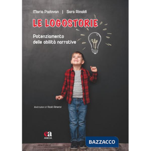 Logostorie. Potenziamento delle abilità narrative. Nuova ediz. (Le)