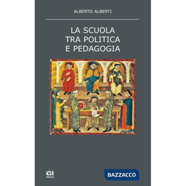 Scuola tra politica e pedagogia (La)