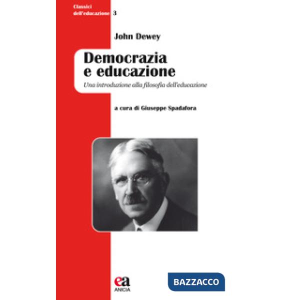 Democrazia e educazione. Una introduzione alla filosofia dell'educazione. Nuova ediz.