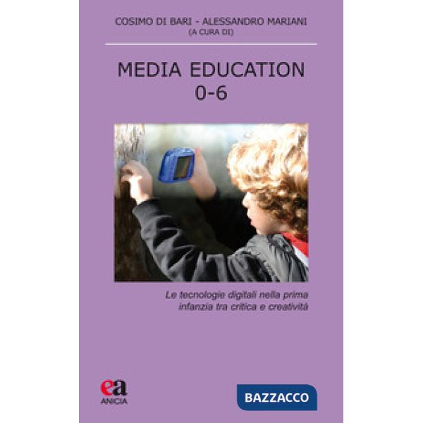 Media education 0-6. Le tecnologie digitali nella prima infanzia tra critica e creatività