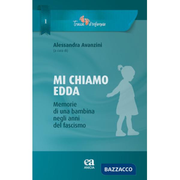 Mi chiamo Edda. Memmorie di una bambina negli anni del fascismo