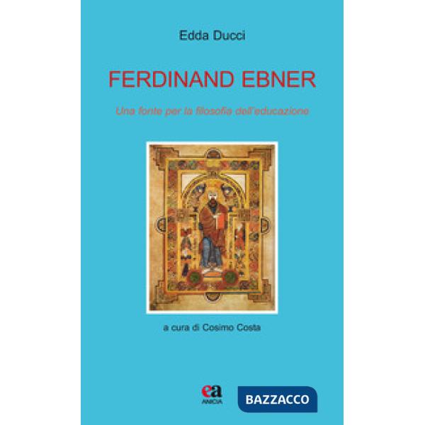 Ferdinand Ebner. Una fonte per la filosofia dell'educazione