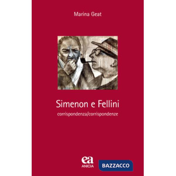 Simenon e Fellini. Corrispondenza/corrispondenze
