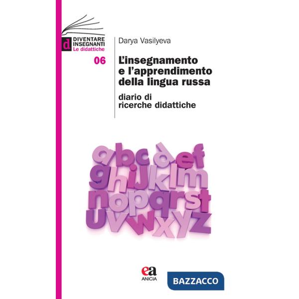 Insegnamento e l'apprendimento della lingua russa. Diario di ricerche didattiche (L')