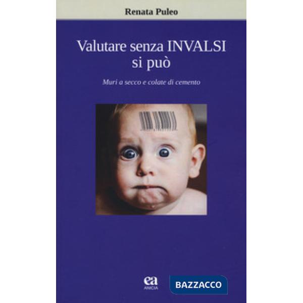 Valutare senza invalsi si può. Muri a secco e colate di cemento