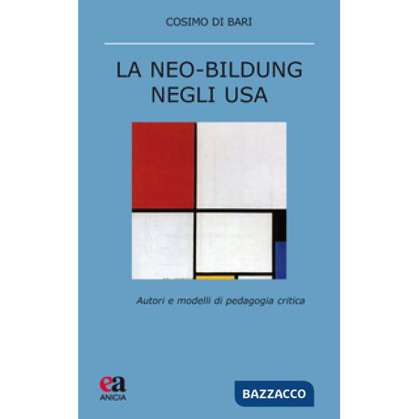 Neo-Bildung negli USA. Autori e modelli di pedagogia critica (La)