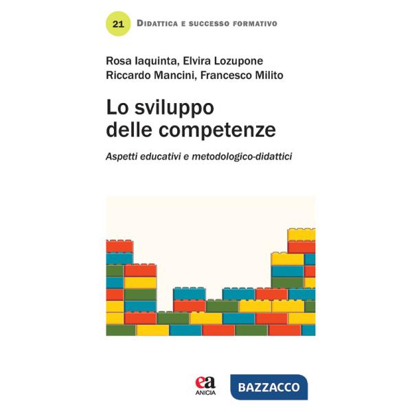 Sviluppo delle competenze. Aspetti educativi e metodologico-didattici (Lo)