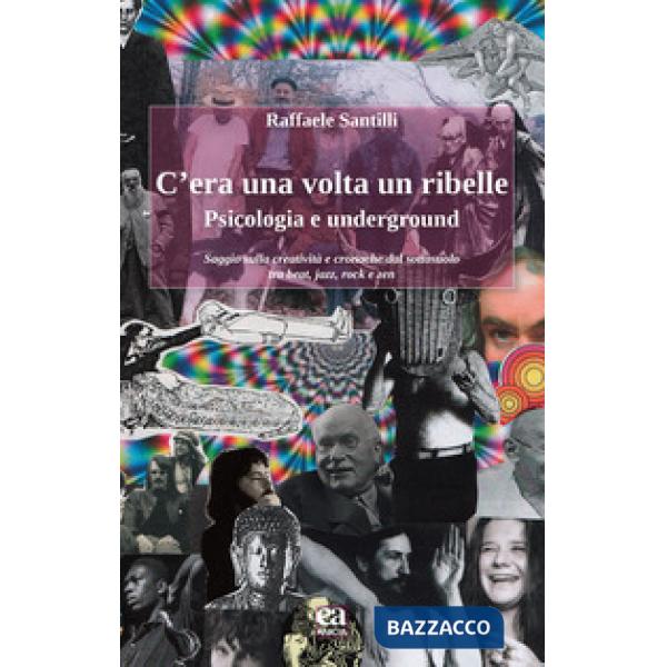 C'era una volta un ribelle. Psicologia e underground