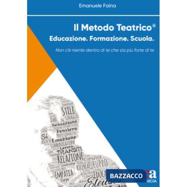 Metodo teatrico. Educazione. Formazione. Scuola (Il)