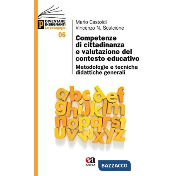 Competenze di cittadinanza e valutazione del contesto educativo. Metodologie e tecniche didattiche generali