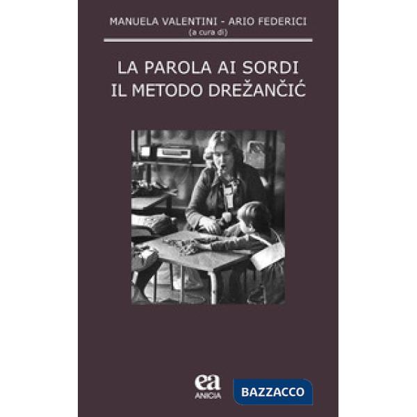 Parola ai sordi. Il metodo Drezancic (La)