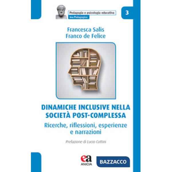 Dinamiche inclusive nella società post-complessa. Ricerche, riflessioni, esperienze e narrazioni