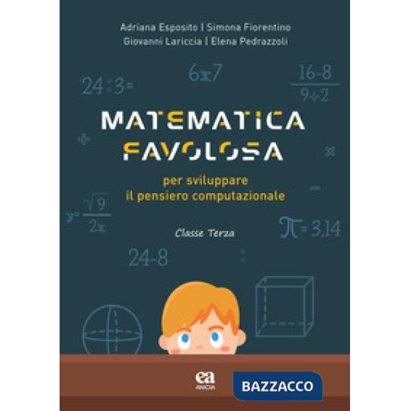 Matematica favolosa. Per sviluppare il pensiero computazionale. Per la 3ª classe elementare
