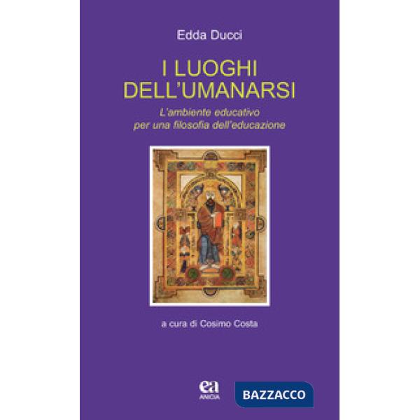 Luoghi dell'umanarsi. L'ambiente educativo per una filosofia dell'educazione (I)