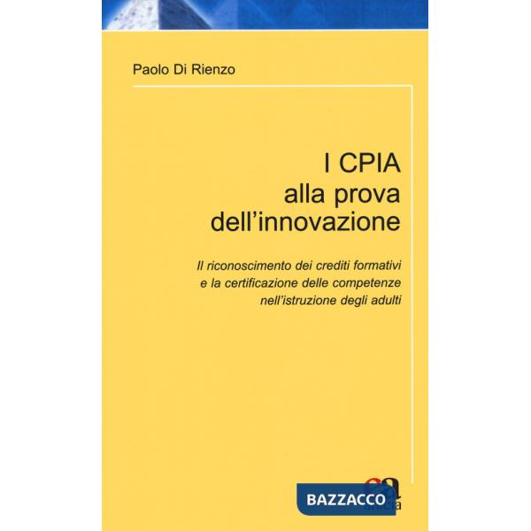 CPIA alla prova dell'innovazione. Il riconoscimento dei crediti formativi e la certificazione delle competenze nell'istruzione d