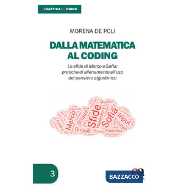 Dalla matematica al coding. Le sfide di Marco e Sofia: pratiche di allenamento all'uso del pensiero algoritmico