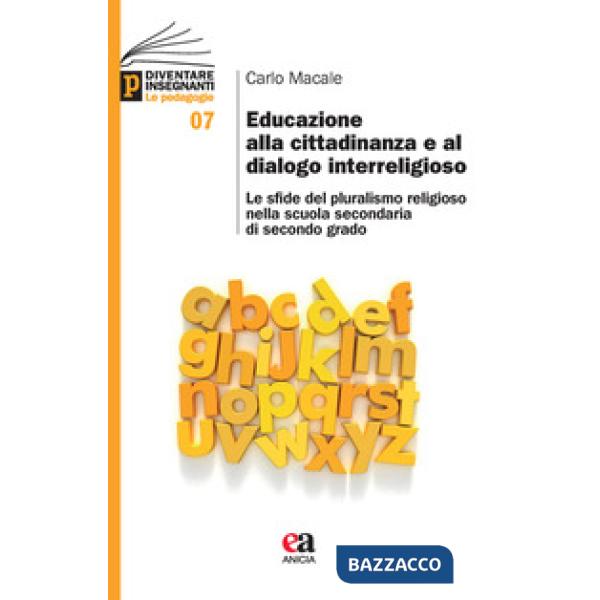 Educazione alla cittadinanza e al dialogo interreligioso. Le sfide del pluralismo religioso nella scuola secondaria di secondo g