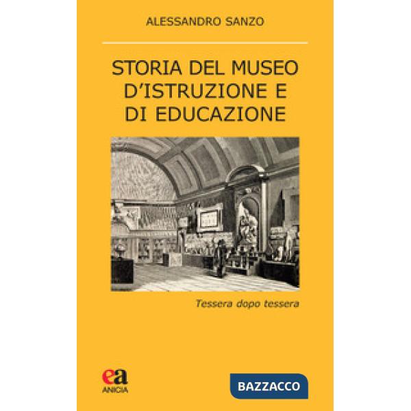 Storia del museo d'istruzione e di educazione. Tessera dopo tessera