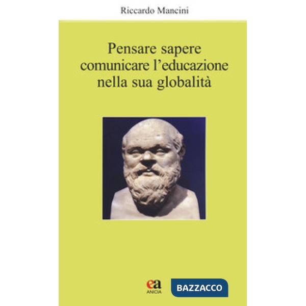 Pensare, sapere, comunicare l'educazione nella sua globalità