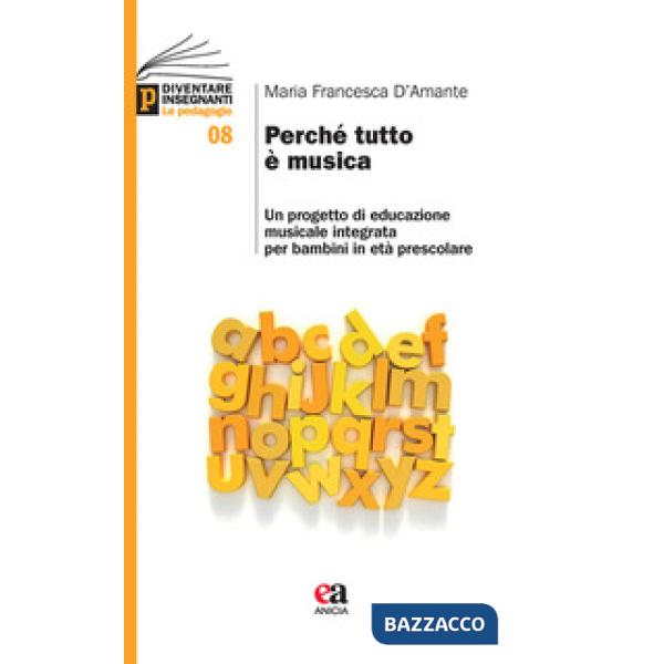 Perché tutto è musica. Un progetto di educazione musicale integrata per bambini in età prescolare