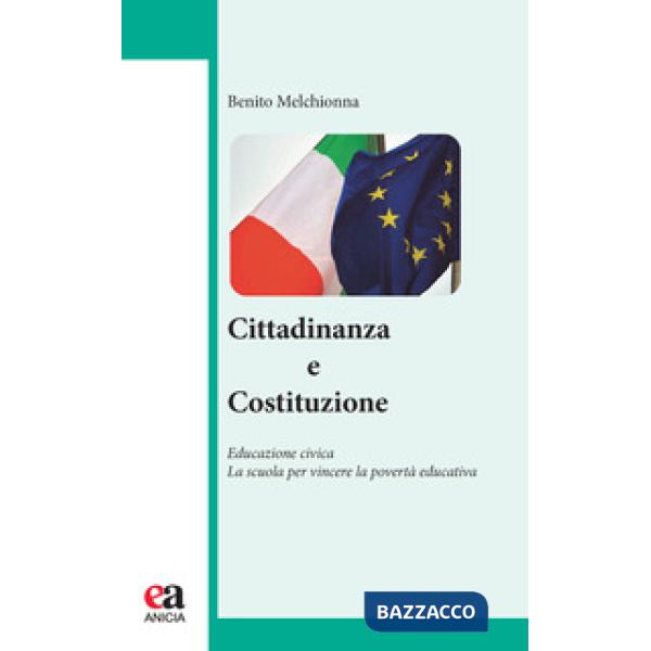 Cittadinanza e Costituzione. Educazione civica. La scuola per vincere la povertà educativa