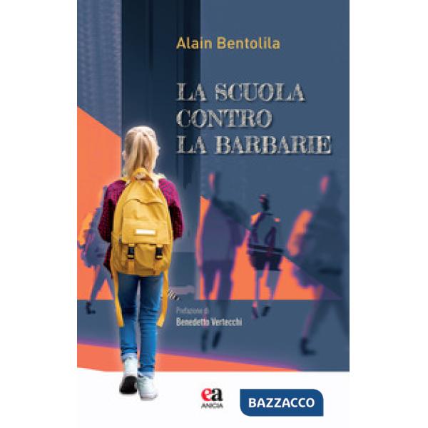 Scuola contro la barbarie (La)