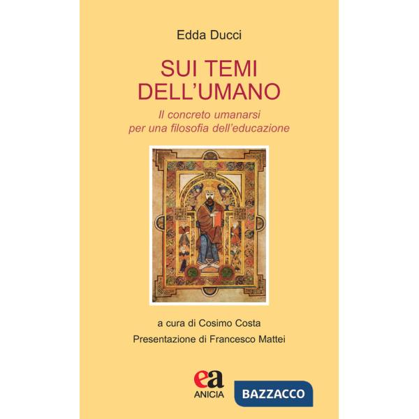 Sui temi dell'umano. Il concreto umanarsi per una filosofia dell'educazione