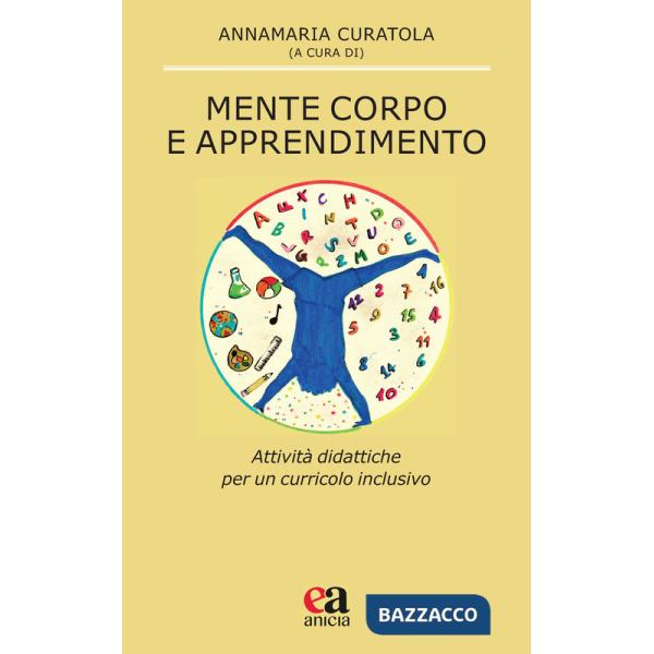 Mente corpo e apprendimento. Attività didattiche per un curricolo inclusivo