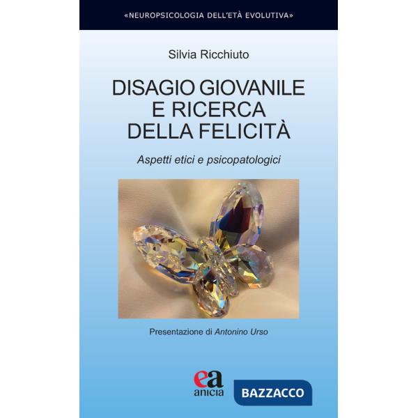 Disagio giovanile e ricerca della felicità. Aspetti etici e psicopatologici