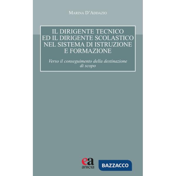 Dirigente tecnico ed il dirigente scolastico nel sistema di istruzione e formazione. Verso il conseguimento della destinazione d